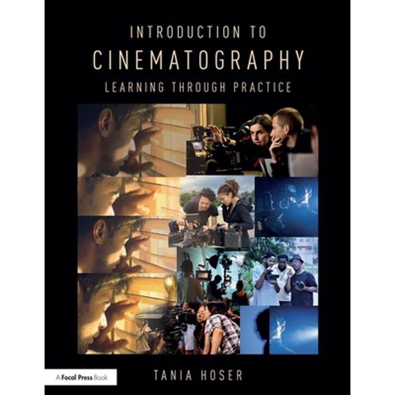 Pre-Owned Introduction to Cinematography: Learning Through Practice (Paperback) 1138235148 9781138235144