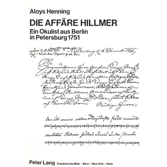 Europäische Hochschulschriften / European University Studies / Publications Universitaires Européenn: Die Affaere Hillmer- Ein Okulist aus Berlin in Petersburg 1751 (Paperback)