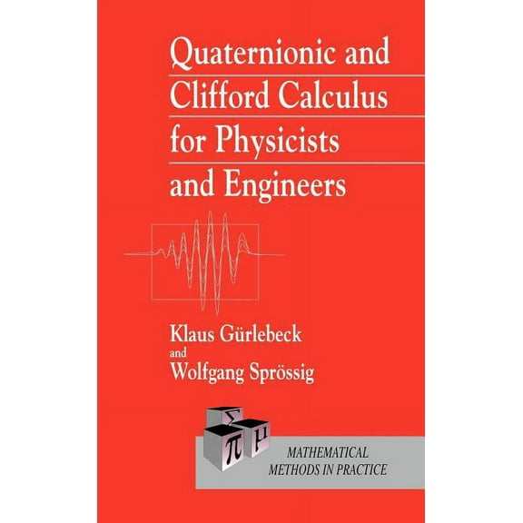 Chemistry of Organometallic Compounds Quaternionic and Clifford Calculus for Physicists and Engineers, (Hardcover)