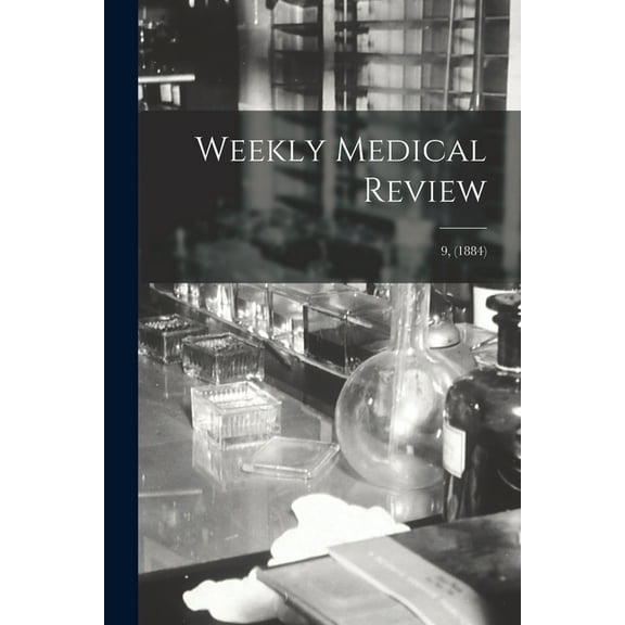 Weekly Medical Review; 9, (1884) (Paperback)