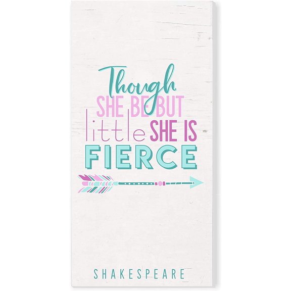Though She Be Little She Is Fierce Rustic Wood Wall Sign 9x18
