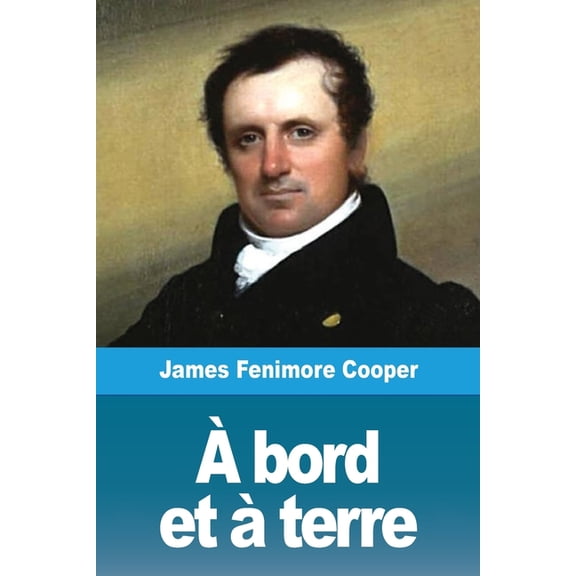 Ã bord et Ã  terre, (Paperback)