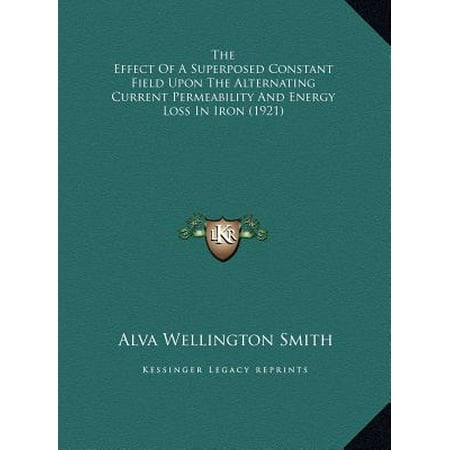 - The Effect of a Superposed Constant Field Upon the Alternating Current Permeability and Energy Loss in Iron (1921)