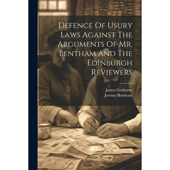 Defence Of Usury Laws Against The Arguments Of Mr. Bentham And The Edinburgh Reviewers (Paperback)