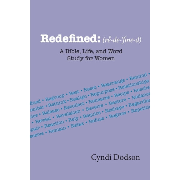Redefined: A Bible, Life, and Word Study for Women, (Paperback)