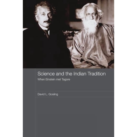 India in the Modern World Science and the Indian Tradition: When Einstein Met Tagore, (Paperback)