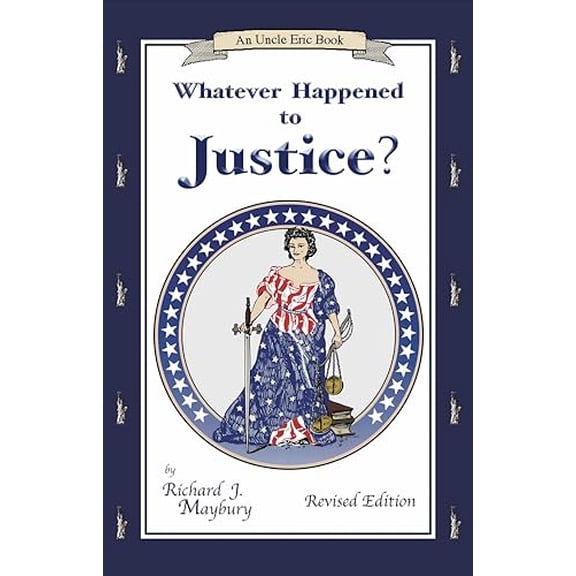 Pre-Owned Whatever Happened to Justice? (An Uncle Eric Book) (Paperback) 0942617460 9780942617467