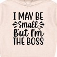 thumbnail image 3 of Inktastic I May Be Small but I'm the Boss Toddler Hoodie, 3 of 4
