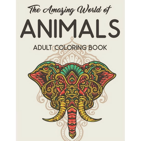 The Amazing World Of Animals Adult Coloring Book (Paperback)