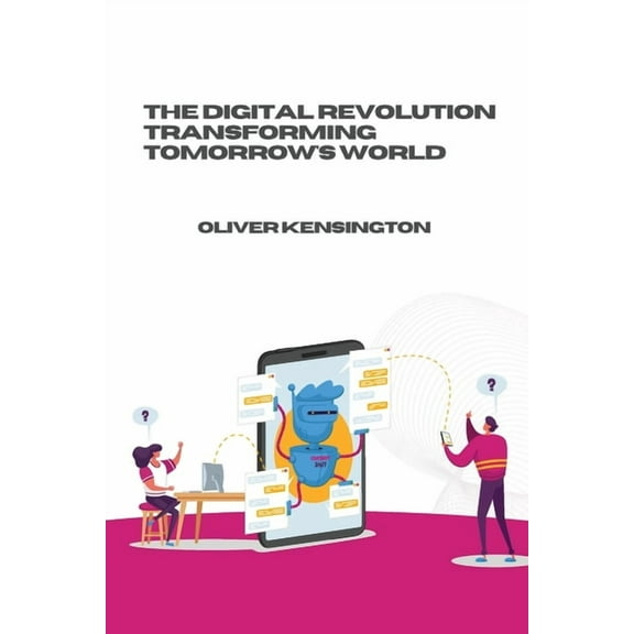 The Digital Revolution Transforming Tomorrow's World, (Paperback)