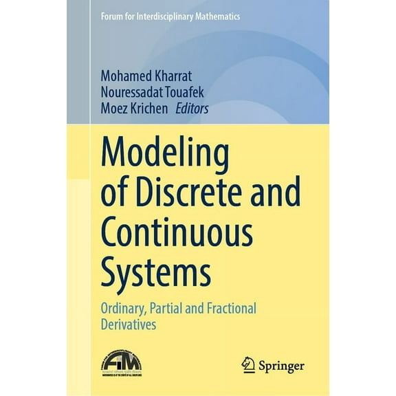 Forum for Interdisciplinary Mathematics Modeling of Discrete and Continuous Systems: Ordinary, Partial and Fractional Derivatives, (Hardcover)