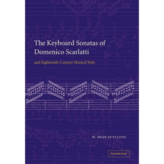 The Keyboard Sonatas of Domenico Scarlatti and Eighteenth-Century Musical Style, (Paperback)