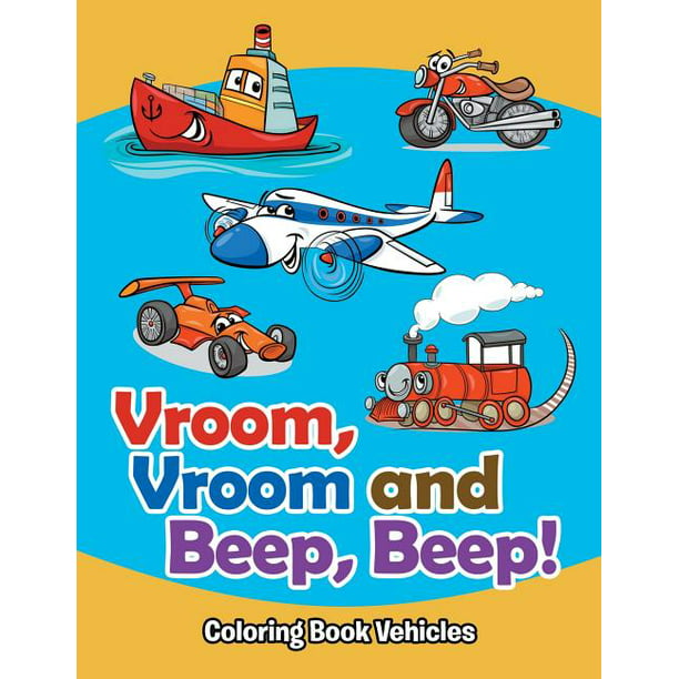 Vroom, Vroom and Beep, Beep! : Coloring Book Vehicles (Paperback
