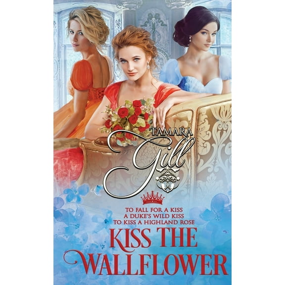 Kiss the Wallflower: Books 4-6, (Paperback)