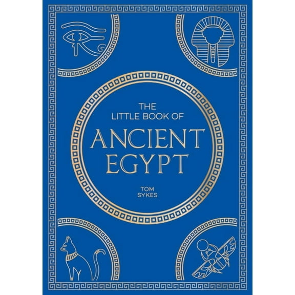 The Little Book of Ancient Egypt: A Pocket Guide to an Epic Civilization, Including Key Events, People, Trivia and More, (Paperback)