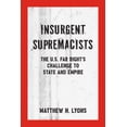 thumbnail image 2 of Insurgent Supremacists: The U.S. Far Rights Challenge to State and Empire (Kersplebedeb), 2 of 2