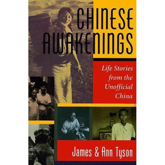 Pre-Owned Chinese Awakenings: Life Stories From The Unofficial China (Paperback) 0813324734 9780813324739