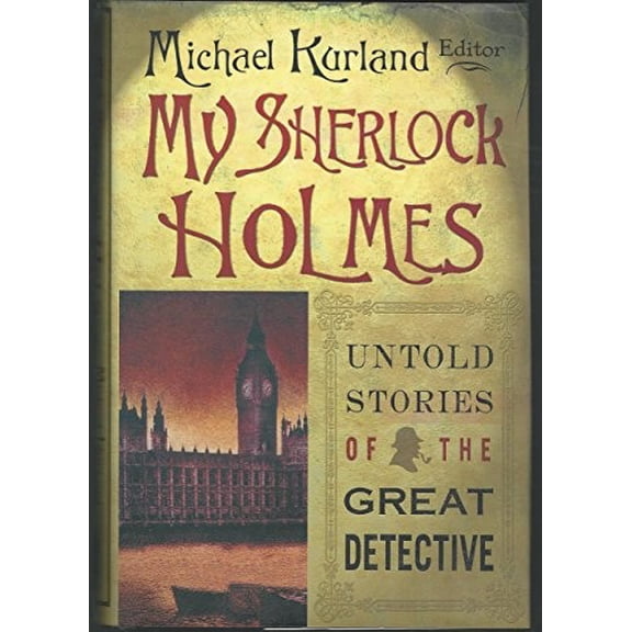 Pre-Owned My Sherlock Holmes: Untold Stories of the Great Detective (Hardcover) 0312280939 9780312280932