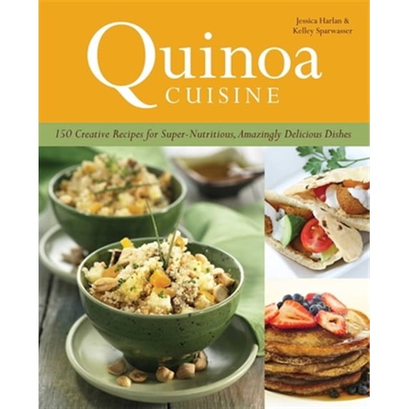 Pre-Owned Quinoa Cuisine: 150 Creative Recipes for Super-Nutritious, Amazingly Delicious Dishes (Paperback) 1612430201 9781612430201