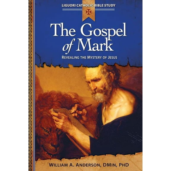 Liguori Catholic Bible Study The Gospel of Mark: Revealing the Myster of Jesus, (Paperback)