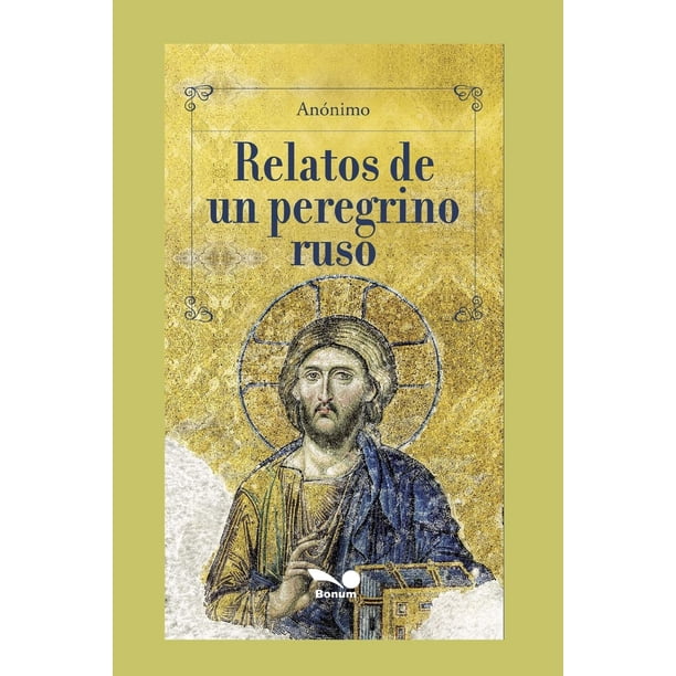 Libro RELATOS DE UN PEREGRINO RUSO adaptado por Julio Acosta