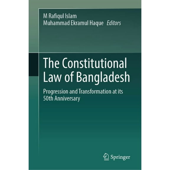 The Constitutional Law of Bangladesh: Progression and Transformation at Its 50th Anniversary, (Hardcover)