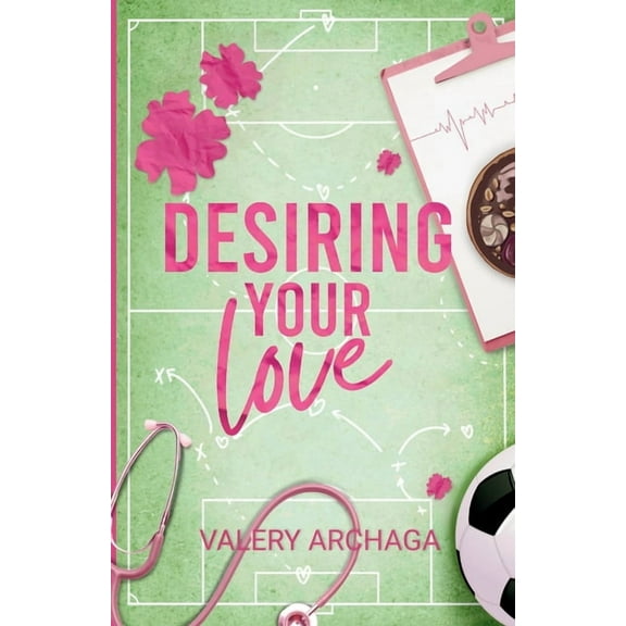 Desiring Your Love: A Single Mom and Billionaire Soccer Player Chance of love., (Paperback)