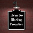thumbnail image 2 of Please No Blocking Projection BLACK Aluminum Composite Sign 8.5''x10'', 2 of 9