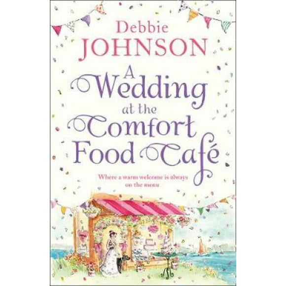 A Wedding at the Comfort Food Cafe (The Comfort Food Cafe, Book 6) (The Comfort Food Cafe)