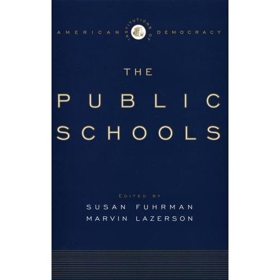 Institutions of American Democracy The Public Schools, (Hardcover)