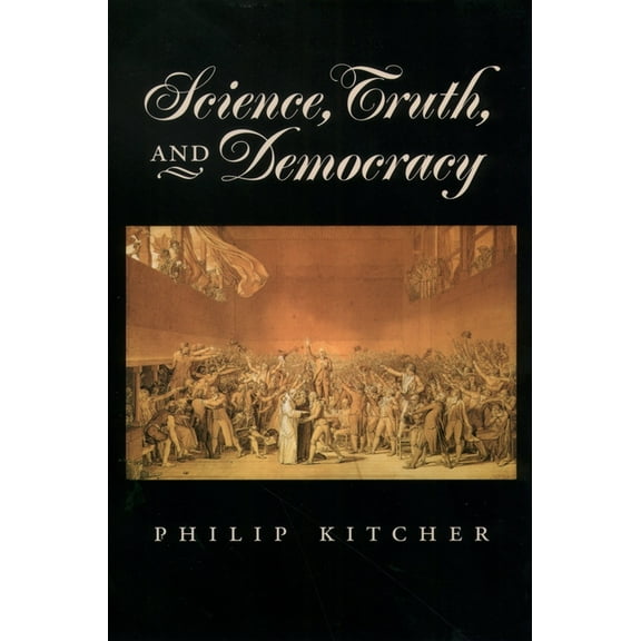 Oxford Studies in Philosophy of Science Science, Truth, and Democracy, (Paperback)