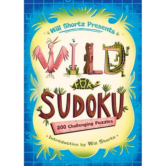 Will Shortz Presents Wild for Sudoku : 200 Challenging Puzzles (Edition 1) (Paperback)