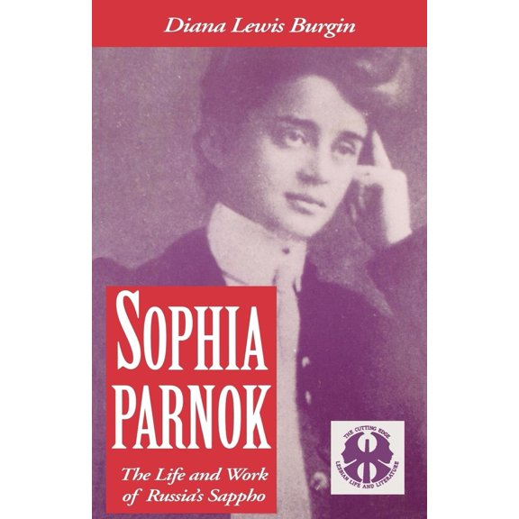 Pre-Owned Sophia Parnok: The Life and Work of Russia's Sappho (Paperback) by Diana L Burgin