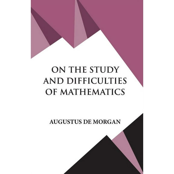 On The Study and Difficulties of Mathematics (Paperback)