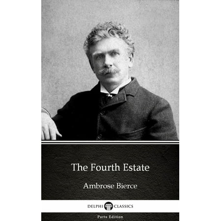 Acid Cigars By Drew Estate - The Fourth Estate by Ambrose Bierce (Illustrated) - eBook