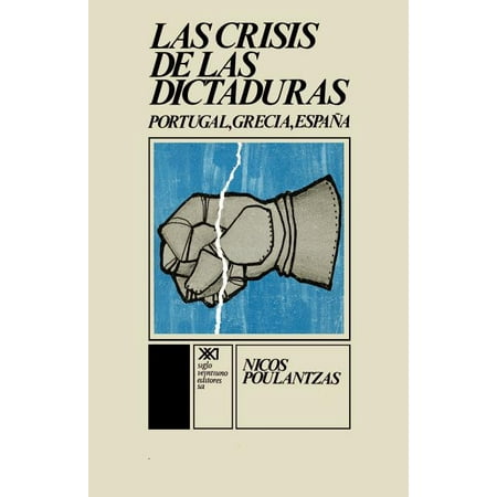 La Crisis de Las Dictaduras.Portugal, Grecia, Espana (Paperback)