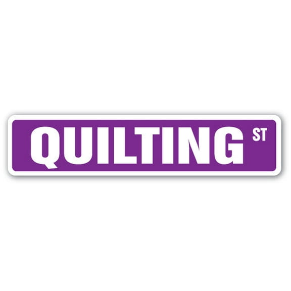 SignMission SS-QUILTING 4 x 18 in. Quilting Street Sign