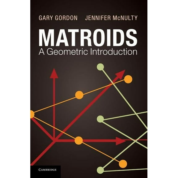 Matroids: A Geometric Introduction, (Hardcover)
