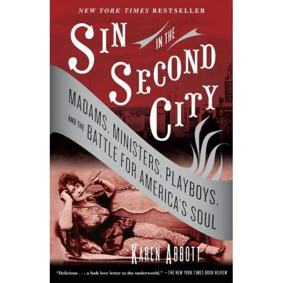 Sin in the Second City : Madams, Ministers, Playboys, and the Battle for America's Soul 9780812975994 Used / Pre-owned
