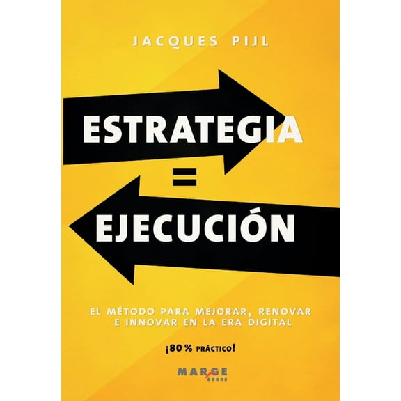 Estrategia = Ejecución: El método para mejorar, renovar e innovar en la era digital, (Paperback)