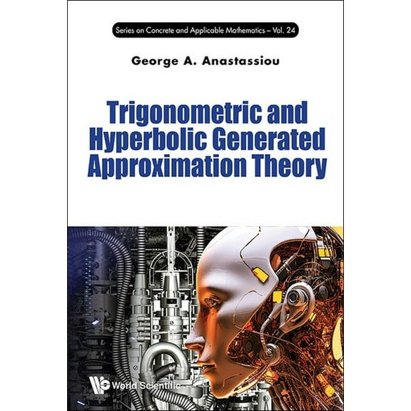Trigonometric and Hyperbolic Generated Approximation Theory, (Hardcover)