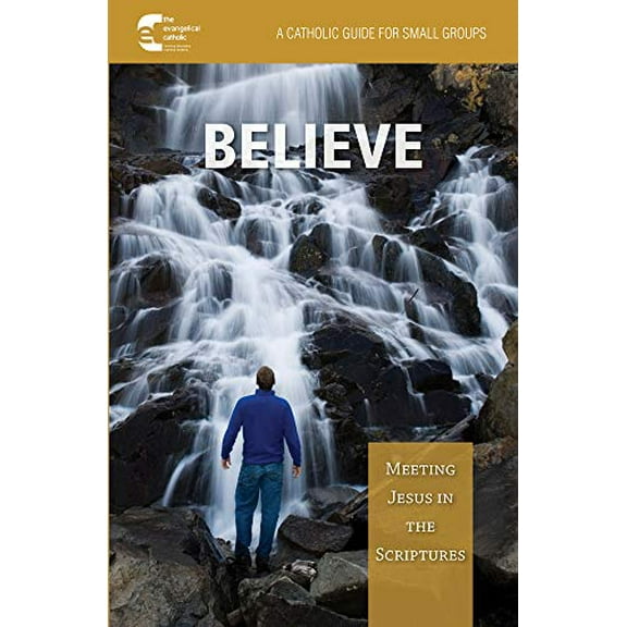 Pre-Owned Believe!: Meeting Jesus in Scripture (Paperback) 1593252811 9781593252816