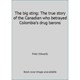 thumbnail image 1 of Pre-Owned The big sting: The true story of the Canadian who betrayed Colombia's drug barons (Hardcover) 1550133608 9781550133608, 1 of 1