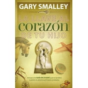 La Llave Al Corazón de Tu Hijo (Paperback)