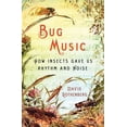 thumbnail image 1 of Pre-Owned Bug Music: How Insects Gave Us Rhythm and Noise (Hardcover) 1250005213 9781250005212, 1 of 1