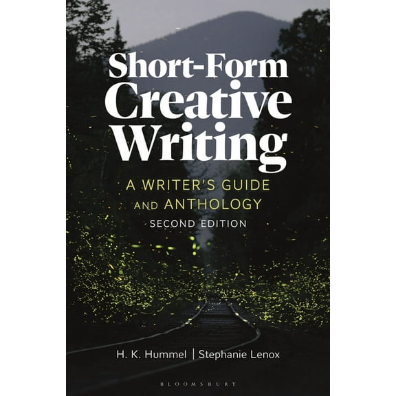 Bloomsbury Writer's Guides and Anthologi Short-Form Creative Writing: A Writer's Guide and Anthology, (Hardcover)
