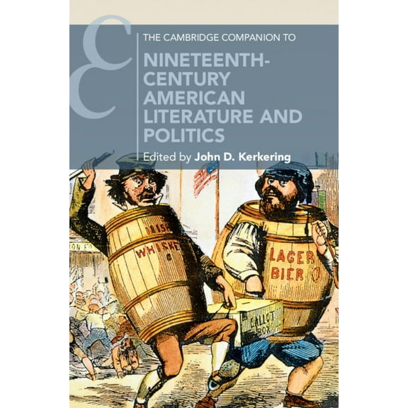 Cambridge Companions to Literature The Cambridge Companion to Nineteenth-Century American Literature and Politics, (Paperback)
