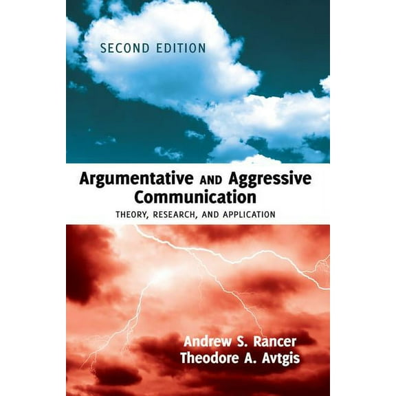 Argumentative and Aggressive Communication: Theory, Research, and Application - Second edition (Hardcover)
