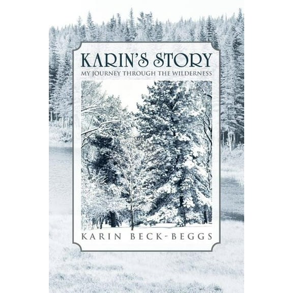 Karin's Story : My Journey Through the Wilderness (Paperback)