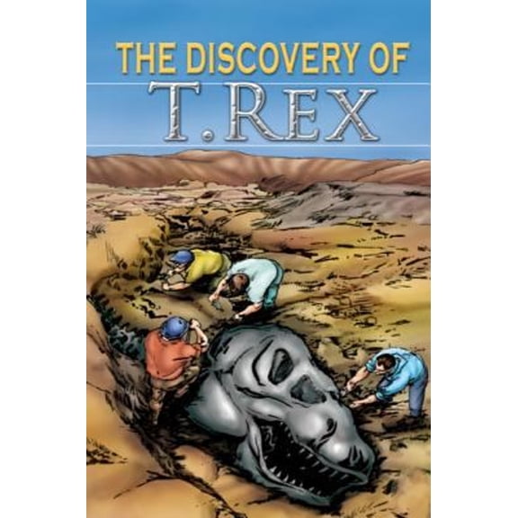 Pre-Owned The Discovery of T. Rex (Paperback) 9780769646930